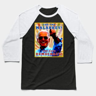 Cut The Malarkey and Save Democracy! Baseball T-Shirt